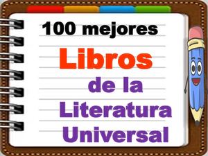 Los 100 Mejores Libros De La Historia De La Literatura Universal