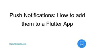 Push Notifications How To Add Them To A Flutter App