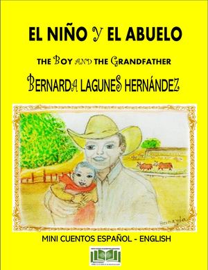 Mini Cuentos El Niño Y El Abuelo The Boy And The Grandfather Autor Bernarda Lagunes Hernández