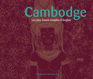 Cambodge : Les plus beaux temples d’Angkor