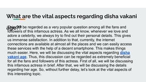 What are the vital aspects regarding disha vakani age??