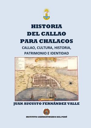"HISTORIA DEL CALLAO PARA CHALACOS: Callao, Cultura, Historia, Patrimonio, Identidad"