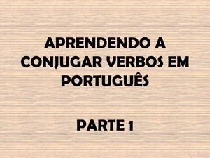Aprender a conjugar verbos em português Parte 1