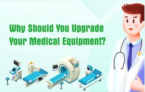 Why Should You Upgrade  Your Medical Equipment?