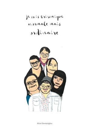 Je Suis Trisomique Normale Mais Ordinaire
