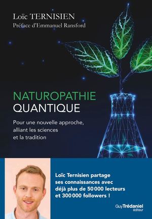 Naturopathie Quantique, Loïc TERNISIEN (EXTRAIT)