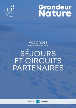 Grandeur Nature Eté-Automne 2023 Séjours et Circuits partenaires