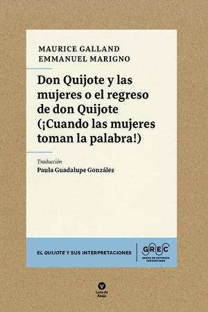 Don Quijote y las mujeres o el regreso de don Quijote (¡Cuando las mujeres toman la palabra!)