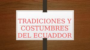 Tradiciones y Costumbres Del Ecuador