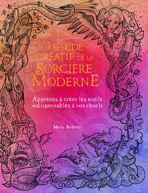 Le Guide créatif de la Sorcière Moderne, Molly Roberts (EXTRAIT)