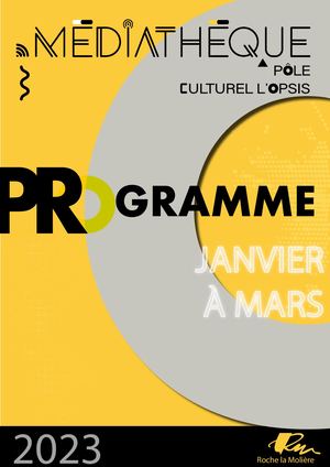 Programme de la médiathèque de Roche la Molière de janvier à mars 2023