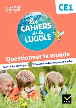 Les Cahiers de la Luciole CE1 - Ed. 2023 - Questionner le monde