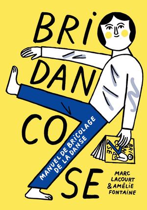 BRI-DAN-CO-SE - Manuel de bricolage de la danse