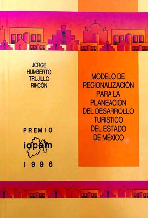Modelo De Regionalización Para La Planeación Del Desarrollo Turístico Del Estado De México