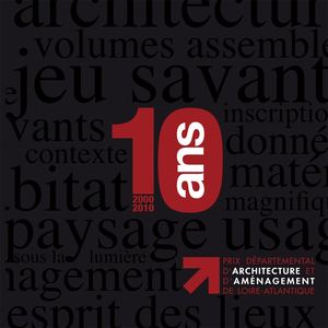 Prix 2010 d'architecture, d'urbanisme et d'aménagement - CAUE 44