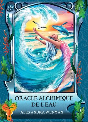 Oracle Alchimique de l’eau, Alexandra Wenman (EXTRAIT)