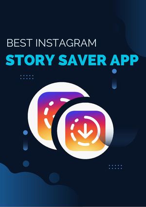 Best Instagram Story Saver App