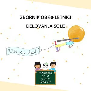 Zbornik OŠ Ljubo Šercer ob 60-letnici delovanja šole, 2023