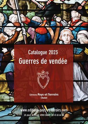 Catalogue éditions Pays et Terroirs 2023 Livre Guerre De Vendee 11 01 23