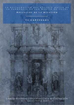 Revista de difusión: CAPÍTULO 2 "La restauración del Retablo Mayor de la parroquia de San Martín de Tours de Bollullos de la Mitación" Sevilla.