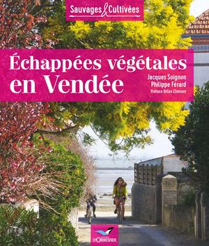 Echappées Végétales En Vendée - Sauvages et cultivées