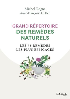 Grand répertoire des remèdes naturels, Michel DOGNA, Anne-Françoise L'HÔTE (EXTRAIT)