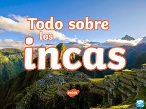 Todo Sobre Los Incas