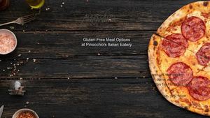 Gluten Free Meal Options At Pinocchio's Italian Eatery