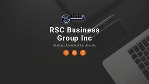 Business Consultant Los Angeles Rsc Business Group Inc