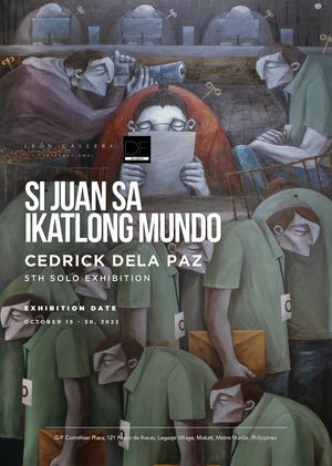 Cedrick Dela Paz - Si Juan sa Ikatlong Mundo -5th Solo Exhibition