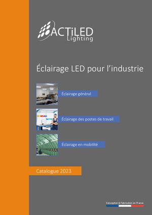 ACTiLED Catalogue éclairage pour l'industrie