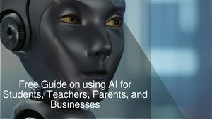 Free Guide on using AI for Students, Teachers, Parents, and Businesses