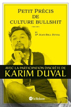 Karim Duval, Petit précis de culture bullshit