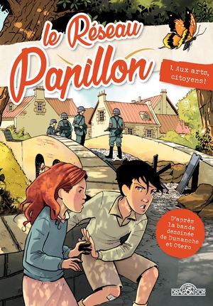 LE RÉSEAU PAPILLON – TOME 1 – AUX ARTS, CITOYENS !