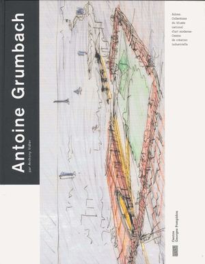 Antoine Grumbach. Catalogue exposition. Centre Georges Pompidou