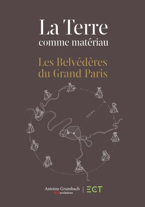 La Terre. Les Belvédères du Grand Paris. Grumbach