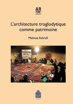 L'architecture troglodytique - Mahnaz Ashrafi