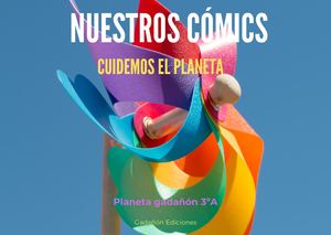 NUESTRO CÓMIC "CUIDEMOS EL PLANETA"