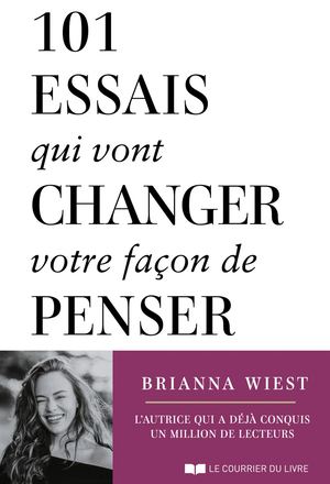 101 essais pour changer votre façon de penser, Brianna WIEST (EXTRAIT)
