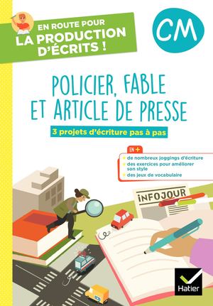 En route pour la production d'écrits CM - Policier, fable et art. de presse - 2023 - Cahier élève