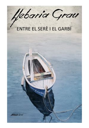 LLEBARIA GRAU, ENTRE EL SERÈ I EL GARBÍ