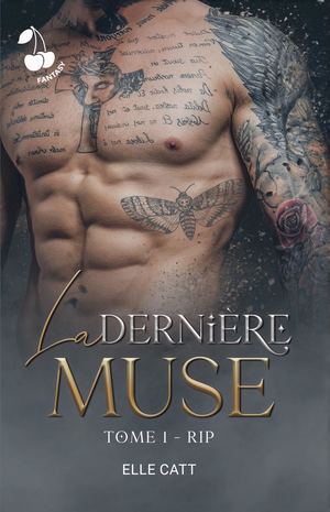 La Dernière muse - tome 1 : Rip - Elle Catt