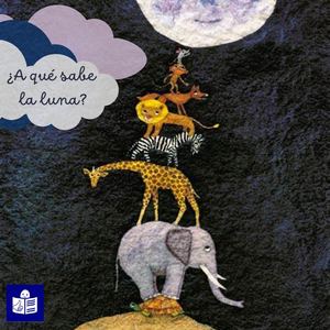 ¿A qué sabe la luna? Lectura fácil