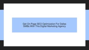 Get On-Page SEO Optimization For Dallas SMBs With This Digital Marketing Agency