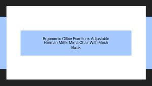 Ergonomic Home Office Furniture: Fully Adjustable Herman Miller Mirra 2 Chair With Mesh Back