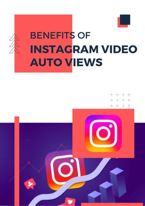 Benefits Of Instagram Video Auto Views (1)