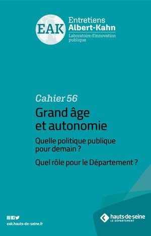 Cahier 56 : Grand âge et autonomie Quelle politique publique pour demain ? Quel rôle pour le Département ?