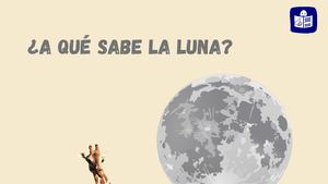 A Qué Sabe La Luna