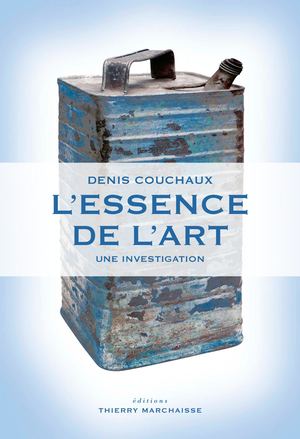 L'essence de l'art, Denis Couchaux. Extrait.