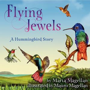 Flying Jewels: A Hummingbird Story